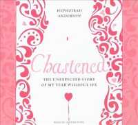 Chastened (7-Volume Set) : The Unexpected Story of My Year without Sex: Library Edition （Unabridged）