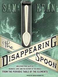 The Disappearing Spoon (11-Volume Set) : And Other True Tales of Madness, Love, and the History of the World from the Periodic Table of the Elements, （Unabridged）