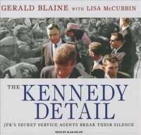 The Kennedy Detail (14-Volume Set) : JFK's Secret Service Agents Break Their Silence, Library Edition （Unabridged）