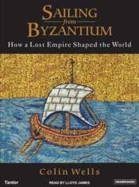 Sailing from Byzantium : How a Lost Empire Shaped the World （MP3 UNA）