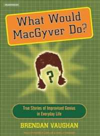 What Would Macgyver Do? : True Stories of Improvised Genius in Everyday Life （MP3 UNA）