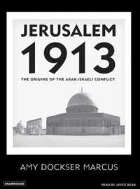Jerusalem 1913 : The Origins of the Arab-Israeli Conflict （MP3 UNA）