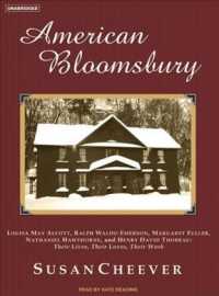 American Bloomsbury : Louisa May Alcott, Ralph Waldo Emerson, Margaret Fuller, Nathaniel Hawthorne, and Henry David Thoreau: Their Lives, Their Loves, （MP3 UNA）