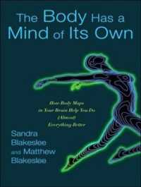 The Body Has a Mind of Its Own : How Body Maps in Your Brain Help You Do Almost Everything Better （MP3 UNA）