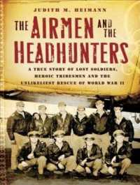 The Airmen and the Headhunters : A True Story of Lost Soldiers, Heroic Tribesmen and the Unlikeliest Rescue of World War II （MP3 UNA）