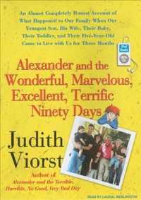 Alexander and the Wonderful, Marvelous, Excellent, Terrific Ninety Days : An Almost Completely Honest Account of What Happened to Our Family When Our （MP3 UNA）