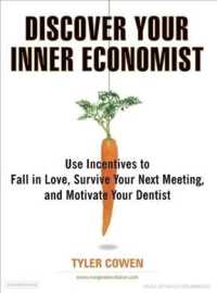 Discover Your Inner Economist : Use Incentives to Fall in Love, Survive Your Next Meeting, and Motivate Your Dentist （MP3 ABR）