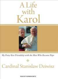 A Life with Karol : My Forty-Year Friendship with the Man Who Became Pope （MP3 UNA）