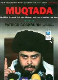 Muqtada! : Muqtada-al-sadr, the Shia Revival, and the Struggle for Iraq （MP3 UNA）
