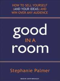 Good in a Room : How to Sell Yourself and Your Ideas and Win over Any Audience （MP3 UNA）