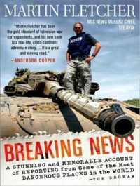 Breaking News : A Stunning and Memorable Account of Reporting from Some of the Most Dangerous Places in the World （MP3 UNA）