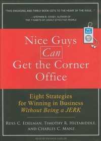 Nice Guys Can Get the Corner Office : Eight Strategies for Winning in Business without Being a Jerk （MP3 UNA）
