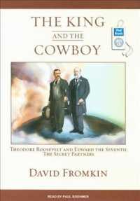 The King and the Cowboy : Theodore Roosevelt and Edward the Seventh: the Secret Partners （MP3 UNA）