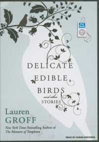 Delicate Edible Birds : And Other Stories （MP3 UNA）