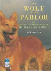 The Wolf in the Parlor : The Eternal Connection between Humans and Dogs （MP3 UNA）