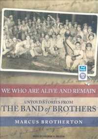 We Who Are Alive and Remain : Untold Stories from the Band of Brothers （MP3 UNA）