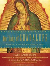 Our Lady of Guadalupe : Mother of the Civilization of Love （MP3 UNA）