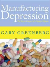 Manufacturing Depression (2-Volume Set) : The Secret History of a Modern Disease （MP3 UNA）