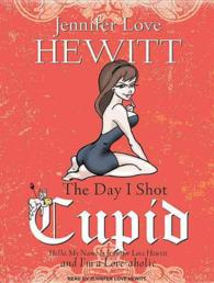 The Day I Shot Cupid : Hello, My Name Is Jennifer Love Hewitt and I'm a Love-aholic （MP3 UNA）