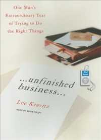 Unfinished Business : One Man's Extraordinary Year of Trying to Do the Right Things （MP3 UNA）