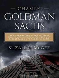 Chasing Goldman Sachs (2-Volume Set) : How the Masters of the Universe Melted Wall Street Downand Why Theyll Take Us to the Brink （MP3 UNA）
