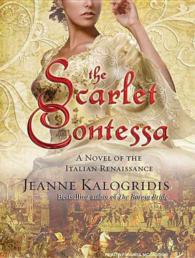 The Scarlet Contessa (2-Volume Set) : A Novel of the Italian Renaissance （MP3 UNA）