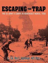 Escaping the Trap (2-Volume Set) : The US Army X Corps in Northeast Korea, 1950 （MP3 UNA）