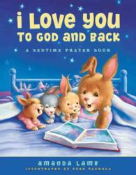 I Love You to God and Back : A Bedtime Prayer Book