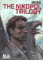 The Nikopol Trilogy : The Carnival of Immortals - the Woman Trap - Cold Equator