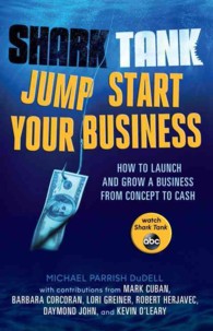Shark Tank Jump Start Your Business : How to Launch and Grow a Business from Concept to Cash