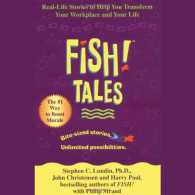 Fish! Tales (3-Volume Set) : Real-Life Stories to Help You Transform Your Workplace and Your Life （Abridged）
