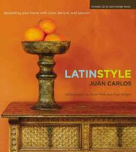Latin Style : Decorating Your Home with Color, Texture, and Passion