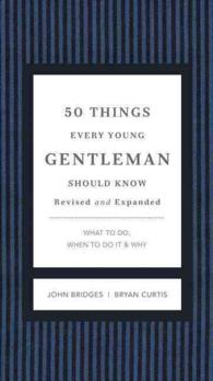 50 Things Every Young Gentleman Should Know Revised and Expanded : What to Do, When to Do It, and Why (The Gentlemanners Series) -- Hardback （Enlarged e）