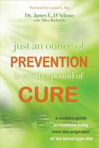 Just an Ounce of Prevention...is Worth a Pound of Cure : A Modern Guide to Healthful Living from the Originator of the Blood-type Diet
