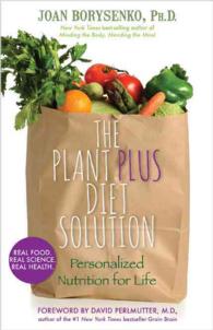 The Plant Plus Diet Solution : Personalized Nutrition for Life （1ST）
