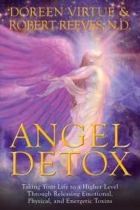 Angel Detox : Taking Your Life to a Higher Level through Releasing Emotional, Physical, and Energetic Toxins （Reprint）