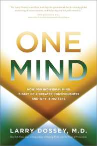One Mind : How Our Individual Mind Is Part of a Greater Consciousness and Why It Matters