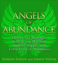 Angels of Abundance : Heaven's 11 Messages to Help You Manifest Support, Supply, and Every Form of Abundance
