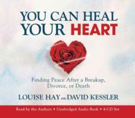 You Can Heal Your Heart (4-Volume Set) : Finding Peace after a Breakup, Divorce, or Death （Unabridged）