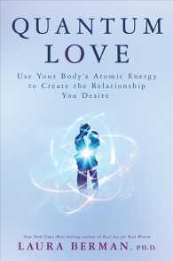 Quantum Love : Use Your Body's Atomic Energy to Create the Relationship You Desire