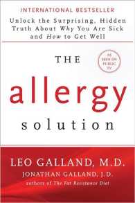 The Allergy Solution : Unlock the Surprising, Hidden Truth about Why You Are Sick and How to Get Well （1ST）