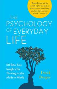 The Psychology of Everyday Life : Bite-Size Insights for Thriving in the Modern World