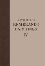 レンブラント画集　第４巻：自画像<br>A Corpus of Rembrandt Paintings Vol.4 : Self-Portraits