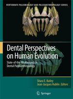 Dental Perspectives on Human Evolution : State of the Art Research in Dental Paleoanthropology (Vertebrate Paleobiology and Paleoanthropology)
