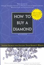 How to Buy a Diamond : Insider Secrets for Getting Your Money's Worth