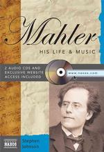 Mahler : His Life & Music (His Life and Music) （1ST）
