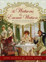 The Watsons and Emma Watson : Jane Austen's Unfinished Novel Completed