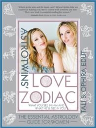 The Astrotwins' Love Zodiac : The Essential Astrology Guide for Women