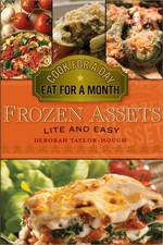 Frozen Assets Lite and Easy : Cook for a Day, Eat for a Month