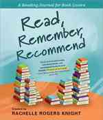 Read, Remember, Recommend : A Reading Journal for Book Lovers （SPI）